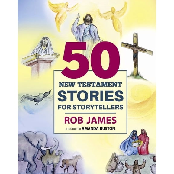 Fifty New Testament Stories for Storytellers, (Hardcover)