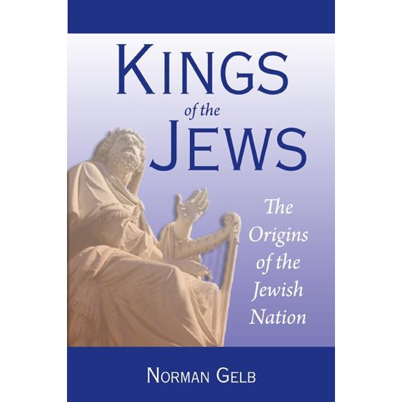 Kings of the Jews: The Origins of the Jewish Nation, (Paperback)
