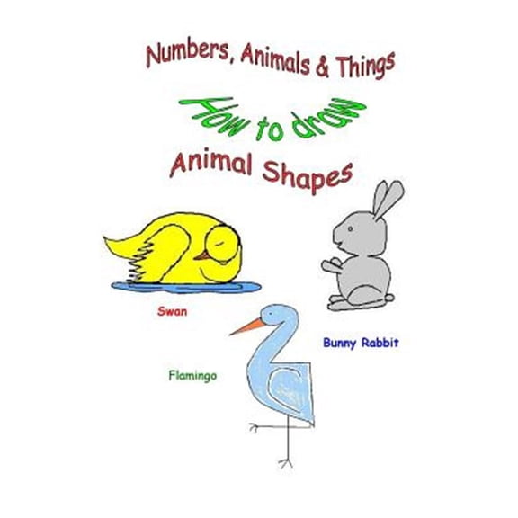 Pre-Owned Numbers, Animals & Things (How to draw animal shapes) (Paperback) by Cheryl Powe