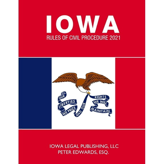 Iowa Rules of Civil Procedure 2021 (Paperback)