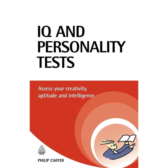 Pre-Owned IQ and Personality Tests: Assess and Improve Your Creativity, Aptitude and Intelligence (Paperback) 0749449543 9780749449544