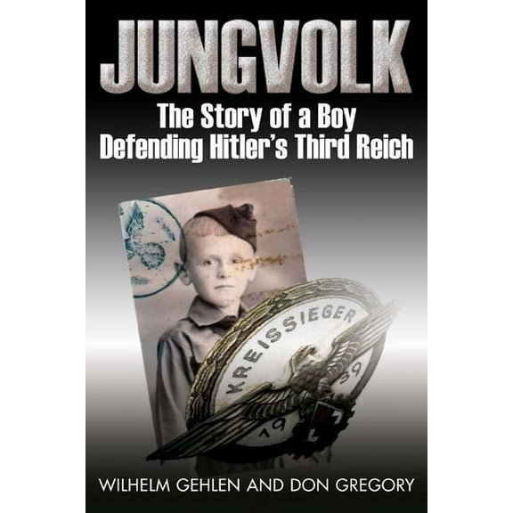 Jungvolk: The Story of a Boy Defending Hitler's Third Reich (Hardcover)