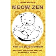 MEOW ZEN You are pure freedom: Metaphors and spiritual exercises to feel better instantly (Paperback)