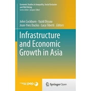 Economic Studies in Inequality, Social Exclusion and Well-Be: Infrastructure and Economic Growth in Asia (Paperback)