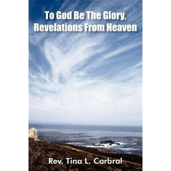 To God Be The Glory, Revelations From Heaven