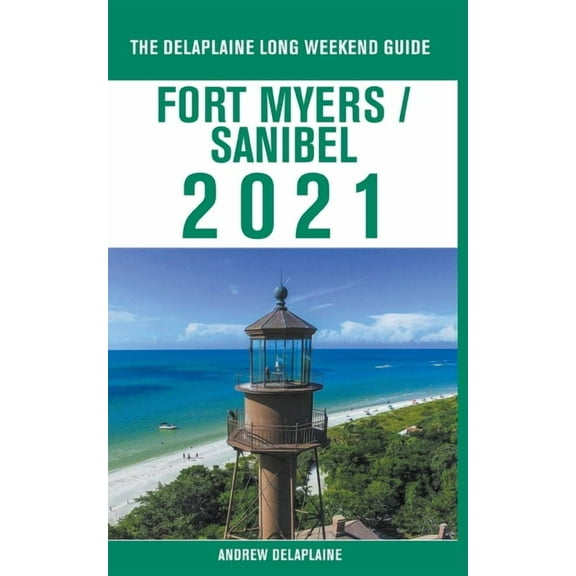 Fort Myers / Sanibel - The Delaplaine 2021 Long Weekend Guide, (Paperback)