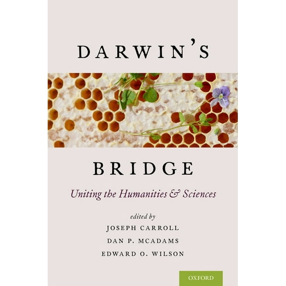 Darwin's Bridge: Uniting the Humanities and Sciences, (Hardcover)
