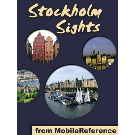 Stockholm Sights: a travel guide to the top 45 attractions in Stockholm, Sweden (Mobi Sights) -
