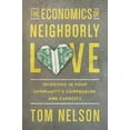 thumbnail image 1 of Pre-Owned The Economics of Neighborly Love: Investing in Your Community's Compassion and Capacity (Paperback) 0830843922 9780830843923, 1 of 1