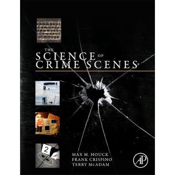 Pre-Owned The Science of Crime Scenes (Hardcover) 012386464X 9780123864642