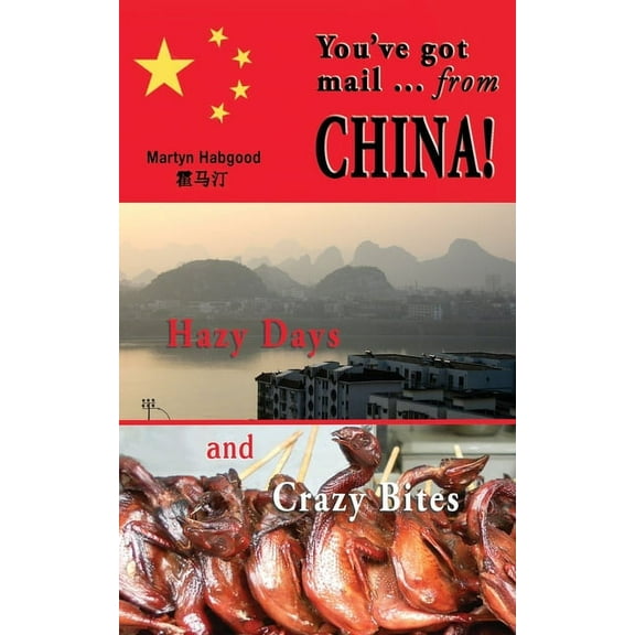 You've Got Mail - From China: Hazy Days and Crazy Bites (Paperback)
