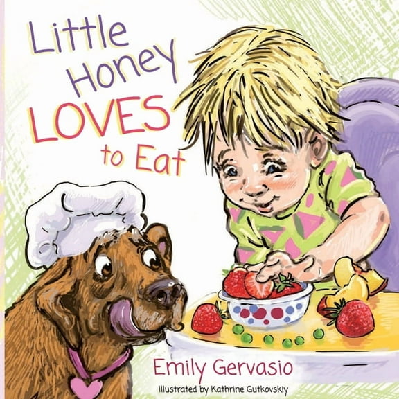 Little Honey Collection Little Honey Loves to Eat: A Rhyming Toddler Book About Healthy Eating, Trying New Foods, and Mealtime Joy, (Paperback)
