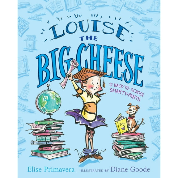 Louise the Big Cheese and the Back-to-School Smarty-Pants (Hardcover)