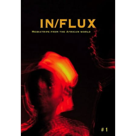 IN/FLUX #1: Mediatrips from the African World ( Kempinski / Under All Means Necessary / I Love You Jet Li / God s Land / The A77A Project (On Presidents and Superheroes) / The Voice on the Moon / The