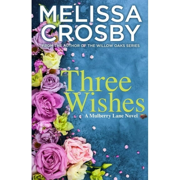 A Mulberry Lane Novel Three Wishes, Book 2, (Paperback)