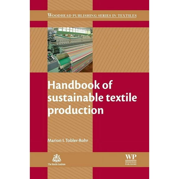 Woodhead Publishing Textiles Handbook of Sustainable Textile Production, (Paperback)
