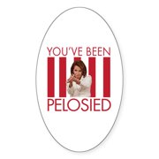 CafePress - Youve Been Pelosied Nancy Pelosi - Sticker Oval