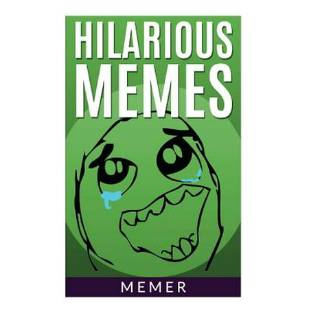 Memes : Hilarious Memes! 101 Funny Memes Best Collection on the (Best Internet Memes Ever)