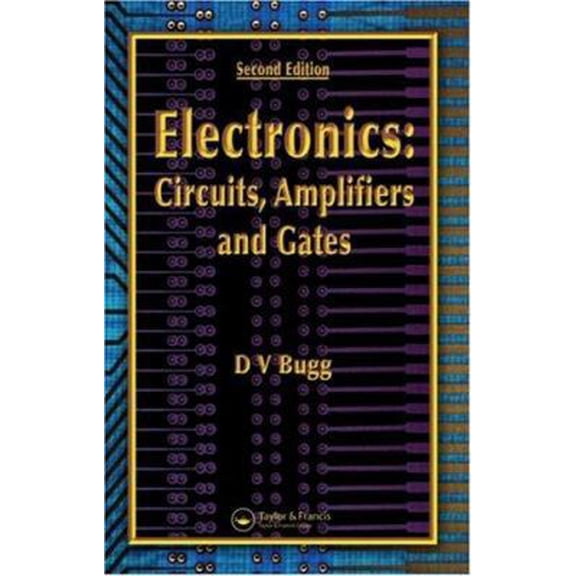 Pre-Owned Electronics: Circuits, Amplifiers and Gates, Second Edition (Paperback) 0750310375 9780750310376