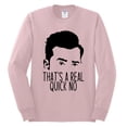 thumbnail image 2 of That's a Real Quick No David TV Quote Pop Culture Mens Long Sleeve Shirt, Light Pink, Medium, 2 of 3