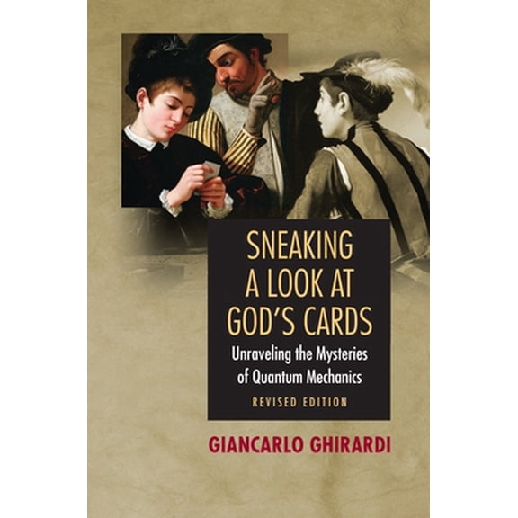 Pre-Owned Sneaking a Look at God's Cards: Unraveling the Mysteries of Quantum Mechanics - Revised Edition (Hardcover) 0691121397 9780691121390
