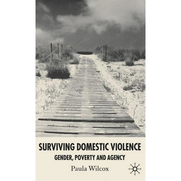 Surviving Domestic Violence: Gender, Poverty and Agency, (Hardcover)