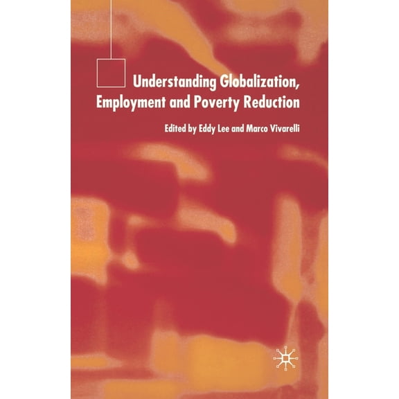 Understanding Globalization, Employment and Poverty Reduction, (Paperback)