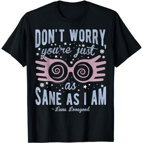 Harry Potter Luna Don't Worry You're Just As Sane As I Am Short Sleeve T-Shirt Black