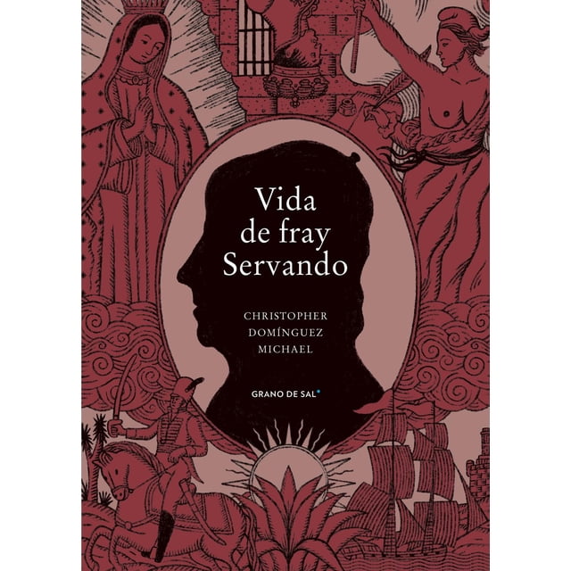 Vida De Fray Servando Grano De Sal 9786079974725