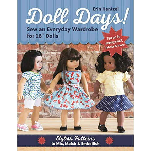 Pre-Owned Doll Days! Sew an Everyday Wardrobe for 18 Dolls: Stylish Patterns to Mix, Match & Embellish (Paperback) 161745267X 9781617452673