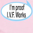 thumbnail image 2 of CafePress - I'm Proof I.V.F. Works Funny Baby/Toddler Onesie - Baby Light Bodysuit, Size Newborn - 24 Months, 2 of 4