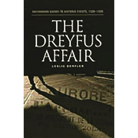 Greenwood Guides to Historic Events, 150 The Dreyfus Affair, (Hardcover)