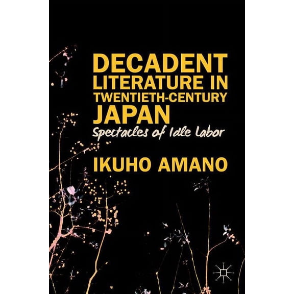 Decadent Literature in Twentieth-Century Japan, (Hardcover)