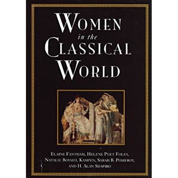 Pre-Owned Women in the Classical World: Image and Text (Hardcover) 0195067274 9780195067279