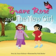 Brave Rose: Brave Rose and the New Girl (Series #4) (Paperback)
