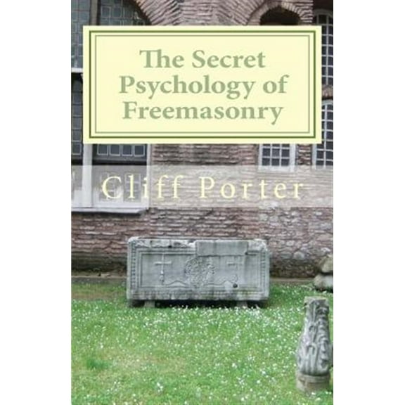 The Secret Psychology of Freemasonry (Paperback)