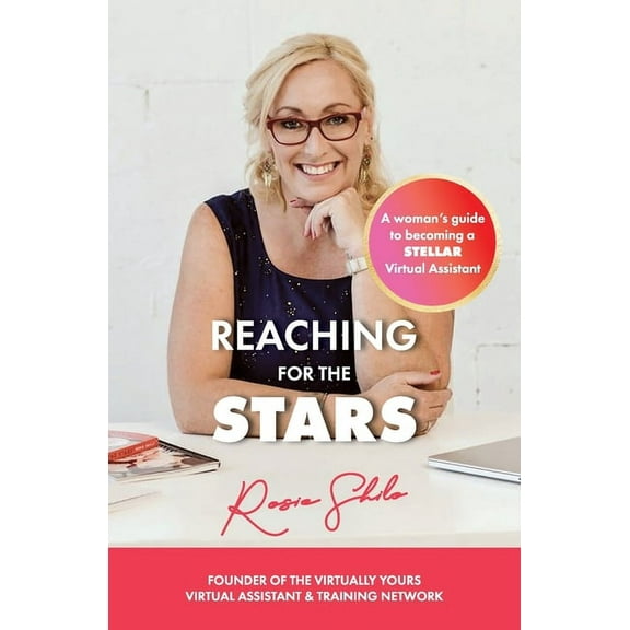 Reaching for the Stars: A woman's guide to becoming a Stellar Virtual Assistant (Paperback)