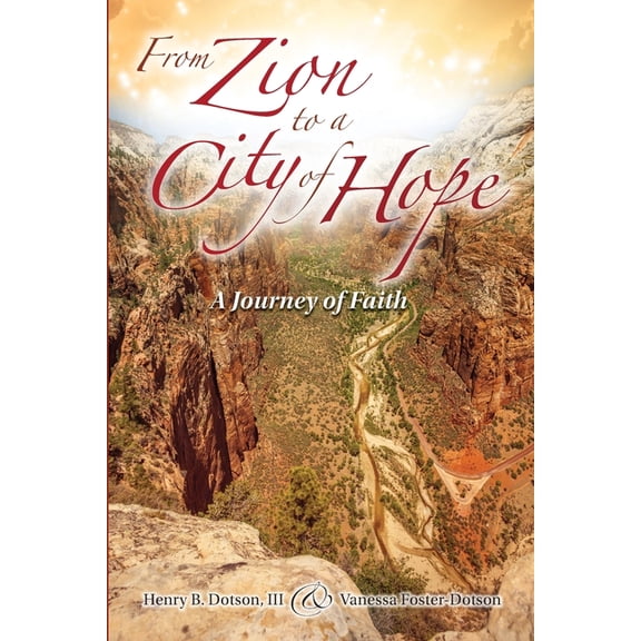 From Zion to a City of Hope: A Journey of Faith, (Paperback)