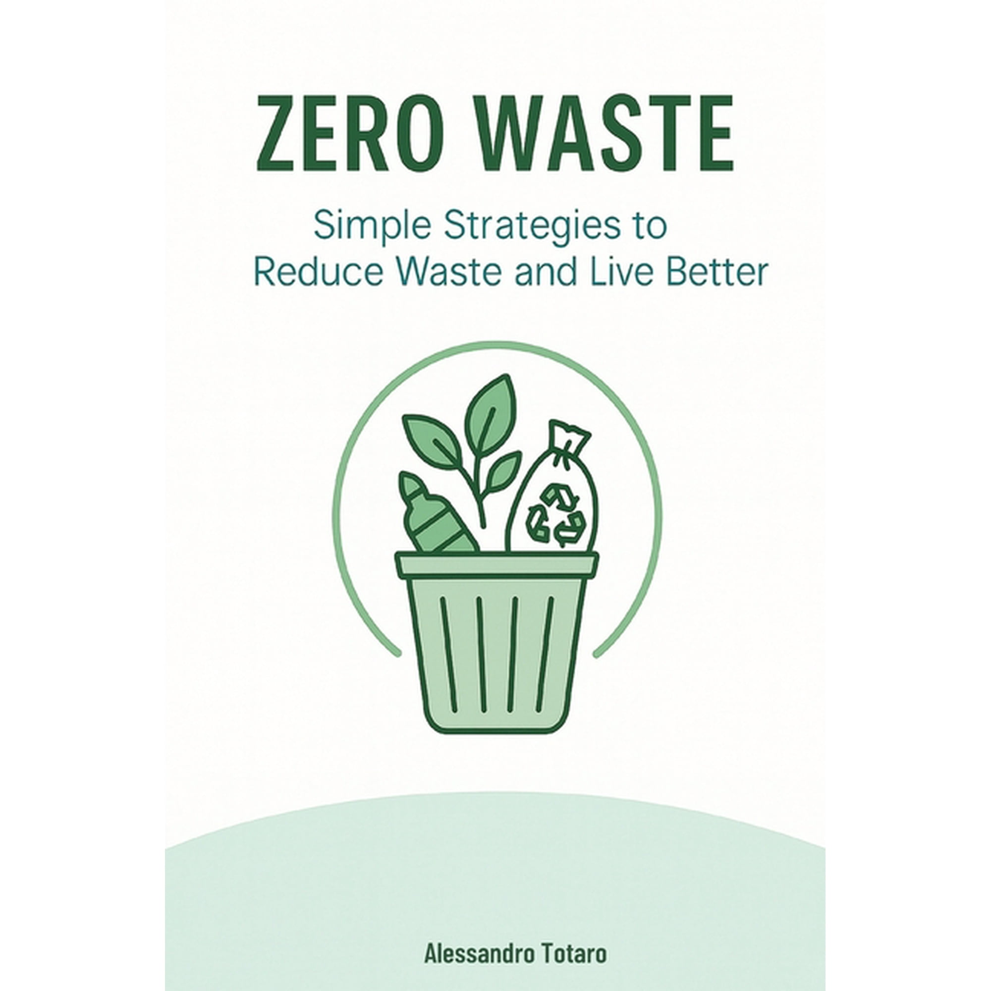 Living Green - From Chaos to Change Zero Waste: Simple Strategies to Reduce Waste and Live Better, Book 3, (Paperback)