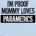 thumbnail image 2 of CafePress - I'm Proof Mommy Loves Paramedics Body Suit - Baby Light Bodysuit, Size Newborn - 24 Months, 2 of 4