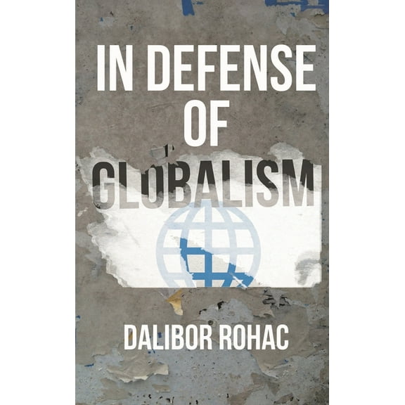 In Defense of Globalism, (Hardcover)