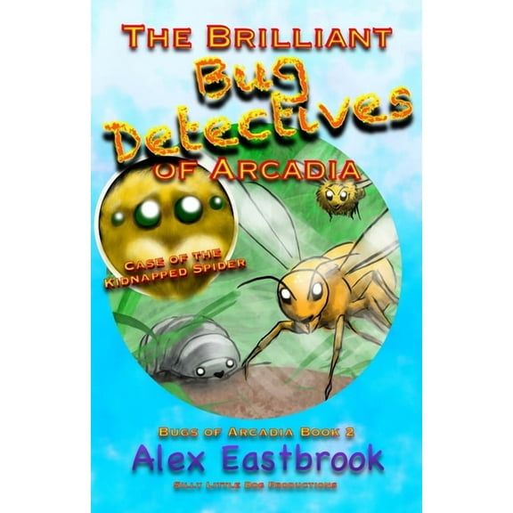 The Brilliant Bug Detectives of Arcadia, (Paperback)