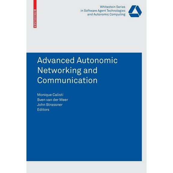 Whitestein Software Agent Technologies a Advanced Autonomic Networking and Communication, (Paperback)