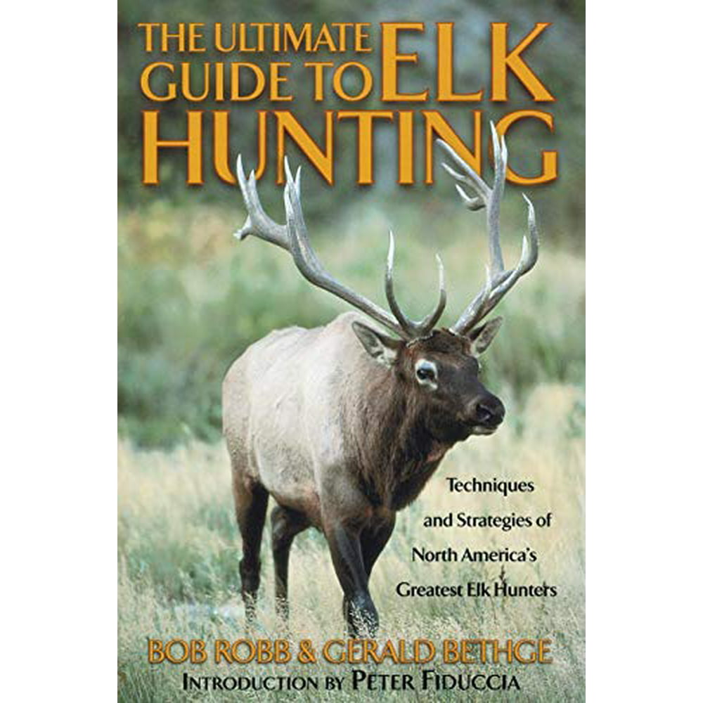 Ultimate Guide to Elk Hunting, First Edition (Paperback) - Walmart.com ...