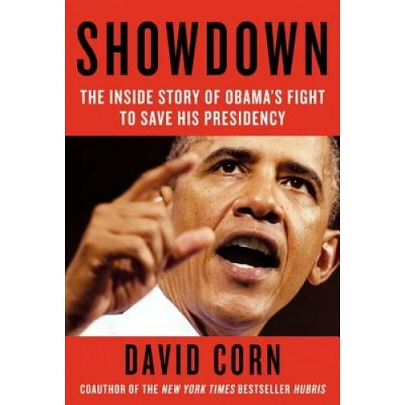 Showdown: The Inside Story of How Obama Fought Back Against Boehner, Cantor, and the Tea Party