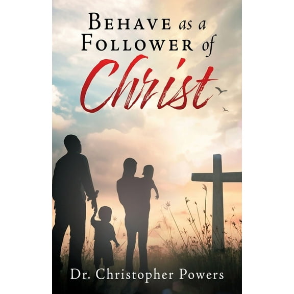 Behave as a Follower of Christ, (Paperback)