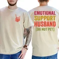 thumbnail image 2 of Emotional Support Husband T-Shirt – Funny “Do Not Pet” Graphic Tee for Men, Soft Cotton Unisex Shirt, Great Gift Idea, 2 of 7