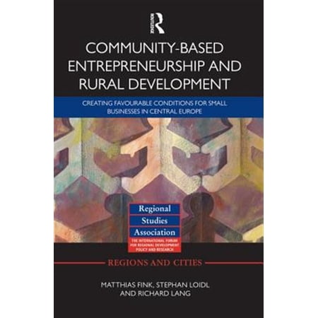 Pre-Owned Regions and Cities Community-Based Entrepreneurship and Rural Development: Creating Favourable Conditions for Small Businesses in Central E (Paperback)
