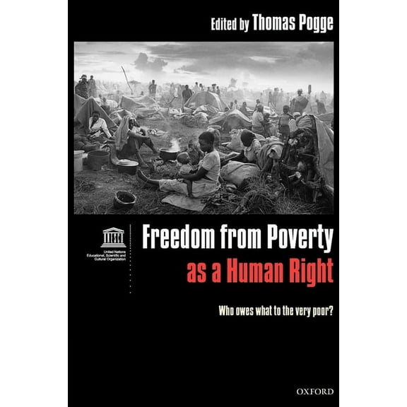 Freedom from Poverty as a Human Right: Who Owes What to the Very Poor?, (Paperback)
