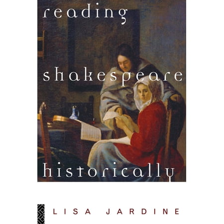Reading Shakespeare Historically (Paperback)